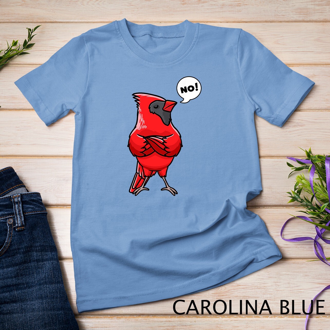 Northern Cardinal Bird Red Cardinal Stubborn No T-Shirt Unisex T-shirt gallery