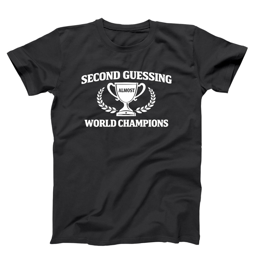 Second Guessing Champion – Funny Team Trivia Shirts Xs-5x Unisex Soft T-shirt