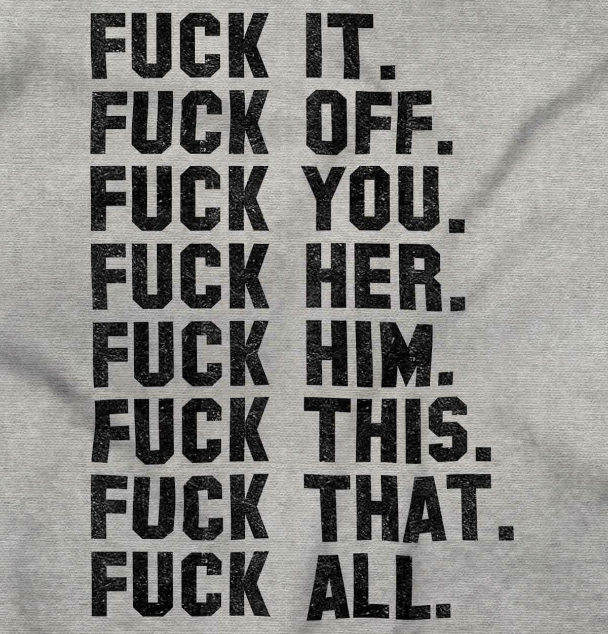 F**k It All Funny Offensive Rude Novelty Gift Womens or Mens Crewneck T Shirt Te gallery