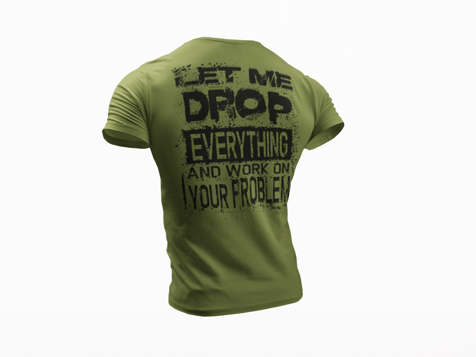 Let Me Drop Everything And Work On Your Problem, Sarcastic Shirt, Funny T-shirt gallery