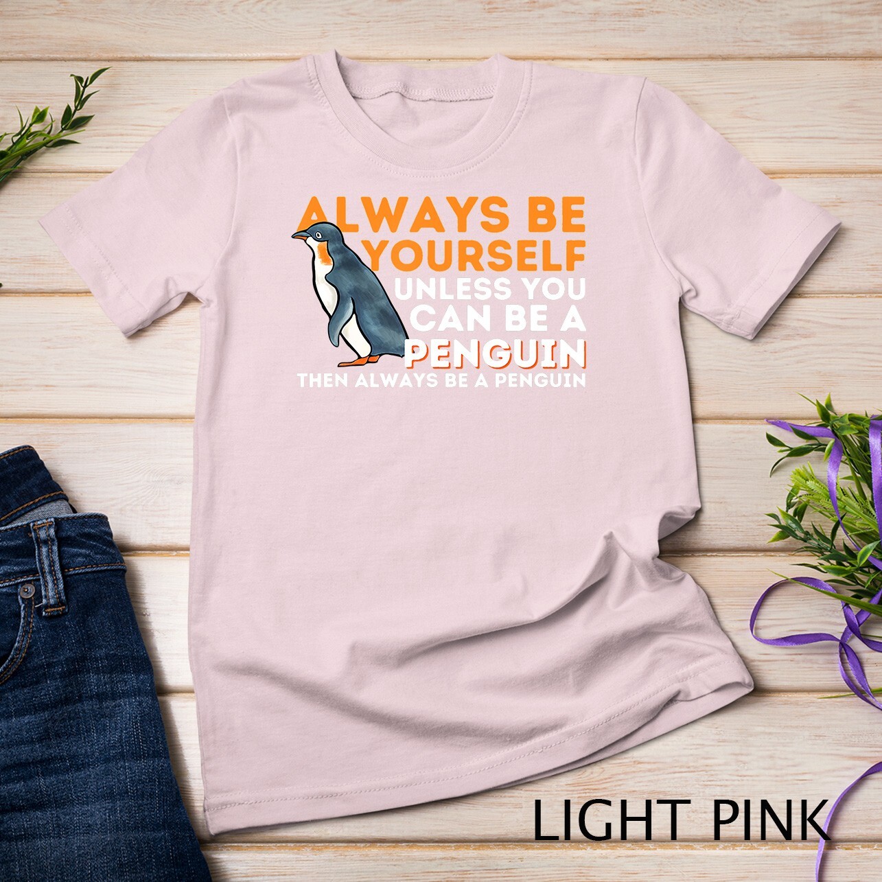 Always Be Yourself Unless You Can Be A Penguin - Penguin T-Shirt Unisex T-shirt gallery