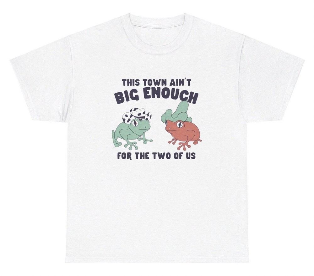This Town Ain’t Big Enough For The Two Of Us TShirt Funny Frog Western Humor Tee