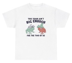 This Town Ain’t Big Enough For The Two Of Us TShirt Funny Frog Western Humor Tee