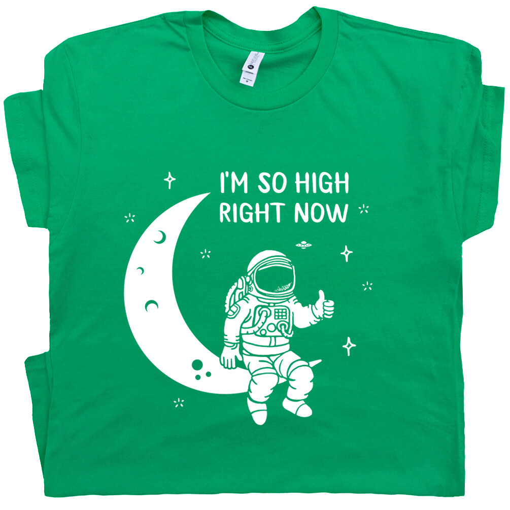 Funny T Shirt Astronaut Moon Tee I'm So High Right Now Stoner Marijuana Pot Leaf gallery