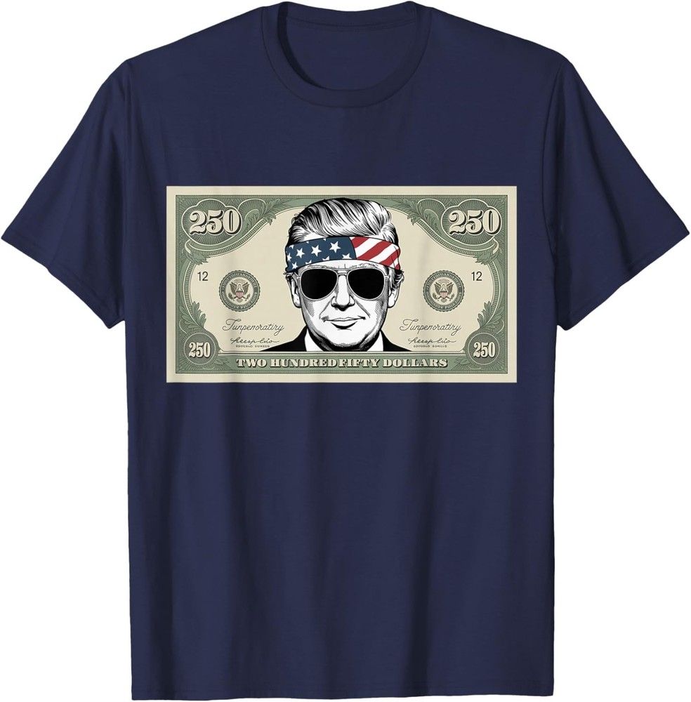 Commemorative 250 Years Dollar Bill Design Trump T-Shirt