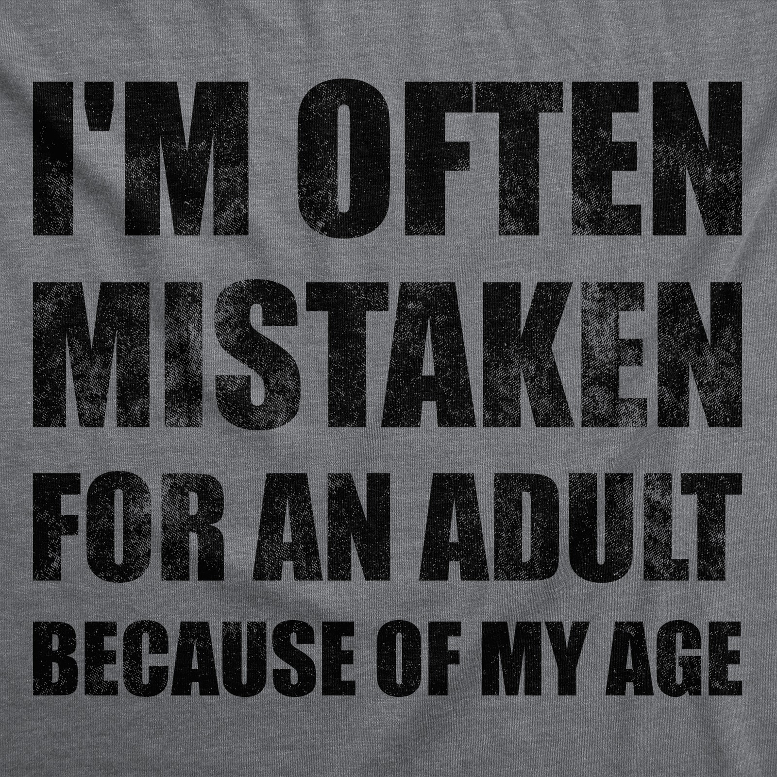 Mens Funny T Shirts Im Often Mistaken For An Adult Because Of My Age Sarcastic gallery