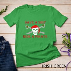 Jolly Roger Flag Skull Pirate Talk Save A Ship Ride A Pirate Unisex T-shirt