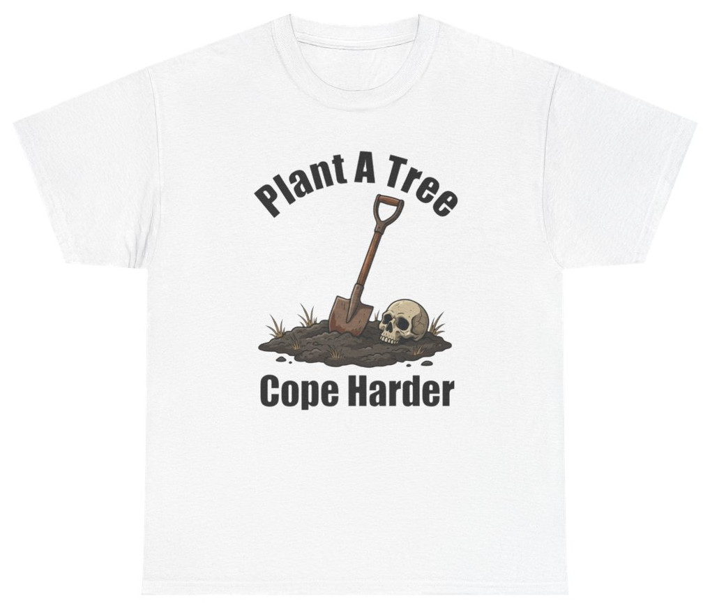 Funny Plant A Tree Cope Harder Tee | Unethical Threads gallery