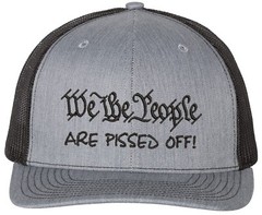 WeThe People Are Pissed off Richardson Embroidered One Size Fits All Trucker Hat