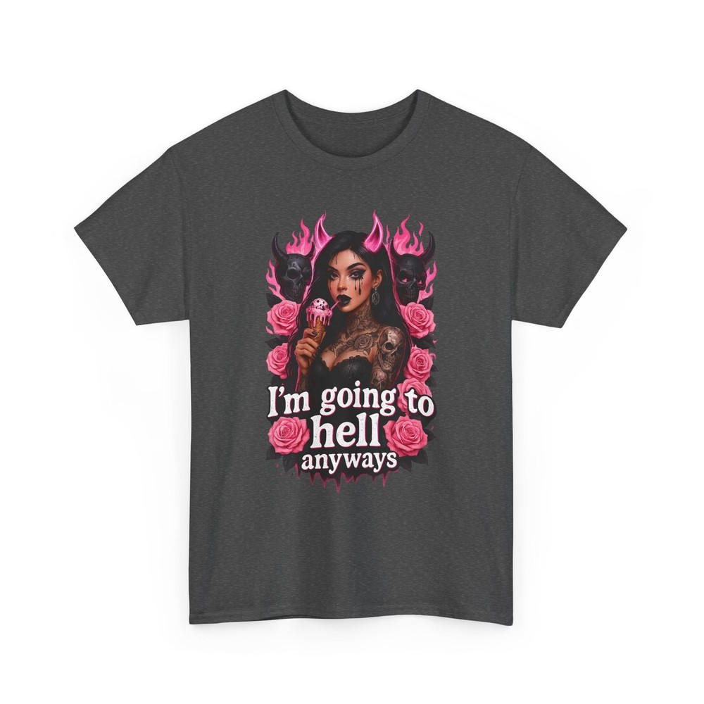 I’m Going To Hell Sarcastic Snarky Shirt, Funny Retro Adult Attitude Tshirt