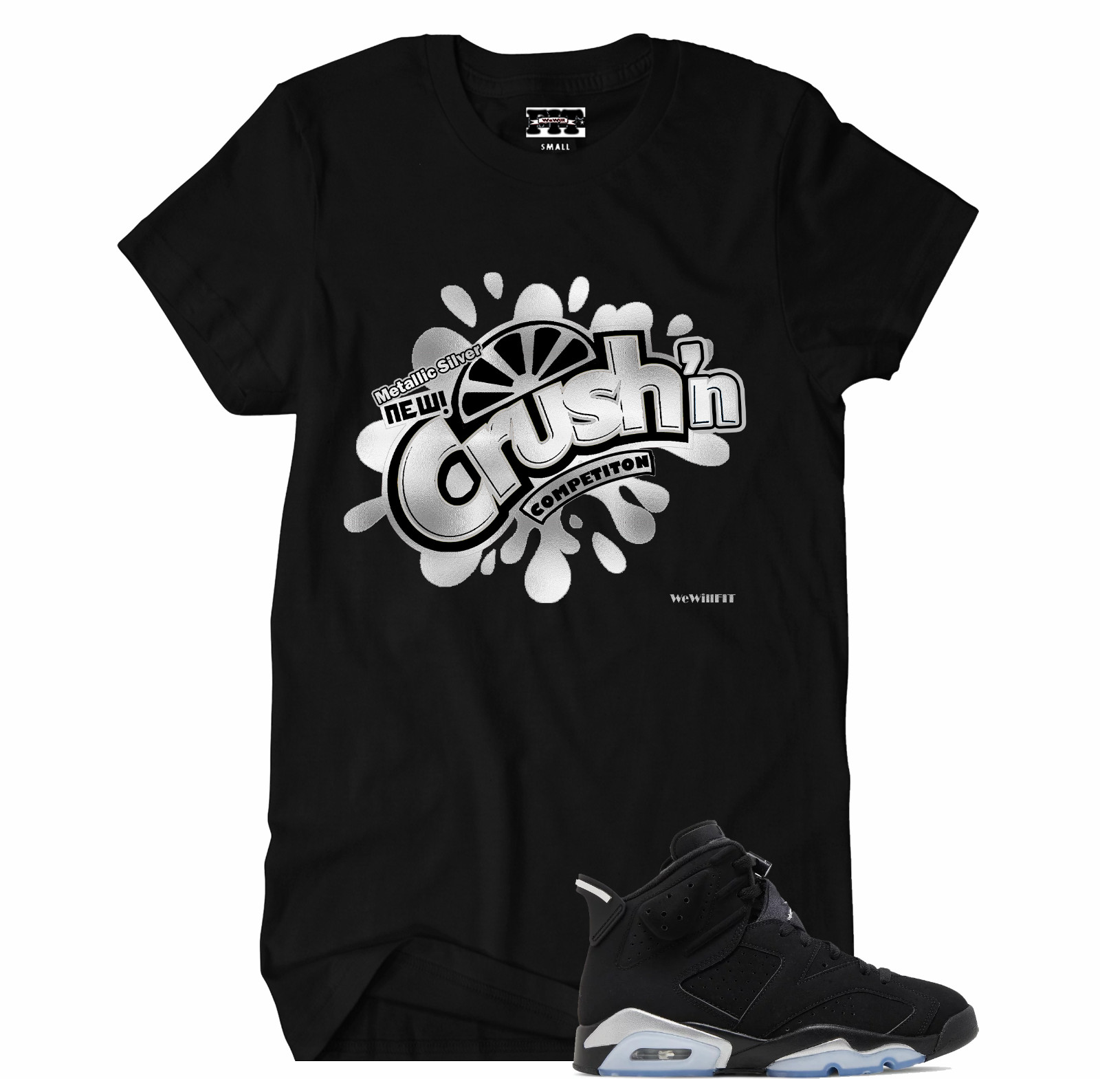 We Will Fit shirt to match Jordan 6 Chrome metallic Silver gallery