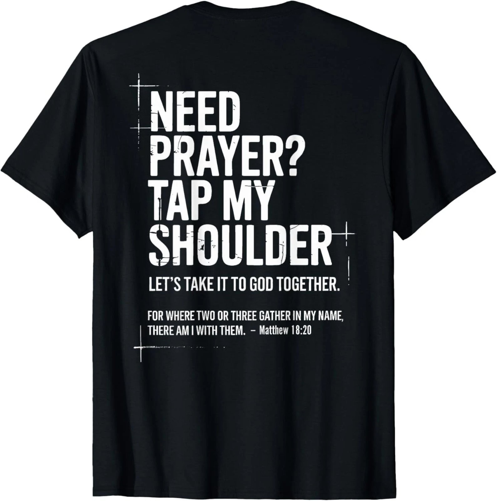 Need Prayer Tap My Shoulder Christian Faith Quote Back Print Tee gallery