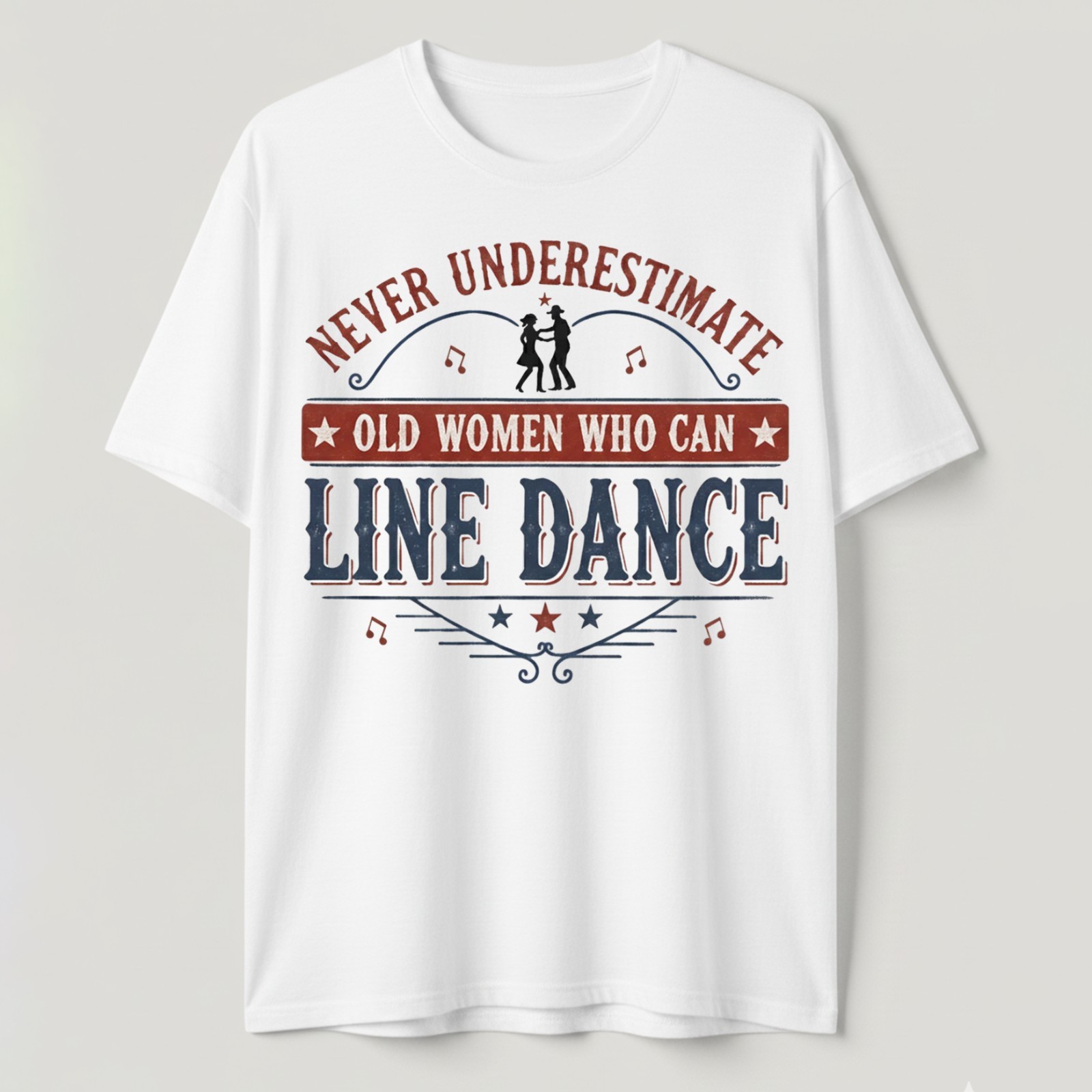 Never Underestimate Old Women Who Line Dance T-Shirt Funny Country Dancing Gift