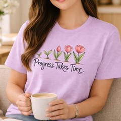 Progress Takes Time Mental Health Comfort Colors