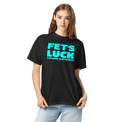 Fet’s Luck Tee T-Shirt