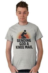 Sending God A Knee Mail Pray Religious God Adult Short Sleeve Crewneck Tee