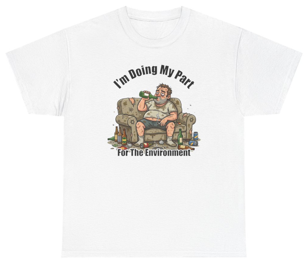 I'm Doing My Part For The Environment Tee | Unethical Threads gallery
