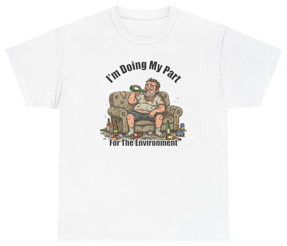 I’m Doing My Part For The Environment Tee | Unethical Threads