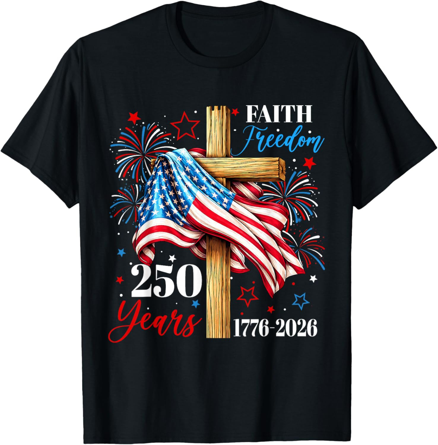 250 Years Faith Freedom Christian USA Flag Cross 1776 2026 T Shirt gallery