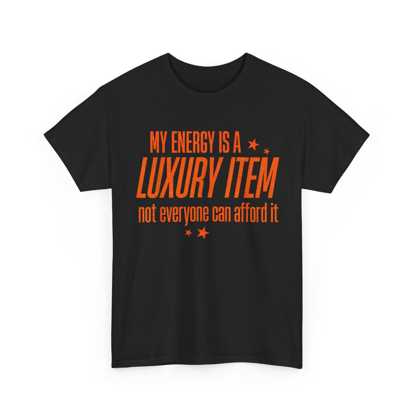 My Energy is A Luxury Item Not Everyone Can Afford It T-Shirt gallery