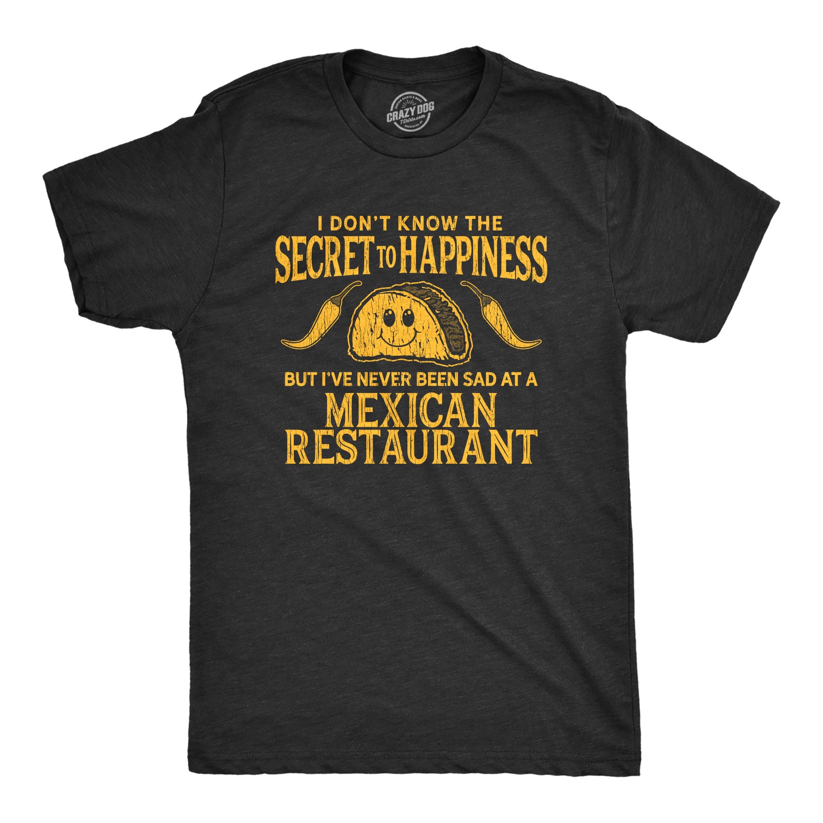 Mens I Don't Know The Secret to Happiness But I've Never Been Sad At A Mexican gallery