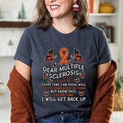 Dear Multiple Sclerosis Multiple Patient Awareness T-Shirt