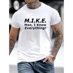 Funny Mike Knows Everything Sarcastic Saying Birthday Father Day Gift Unisex Tee