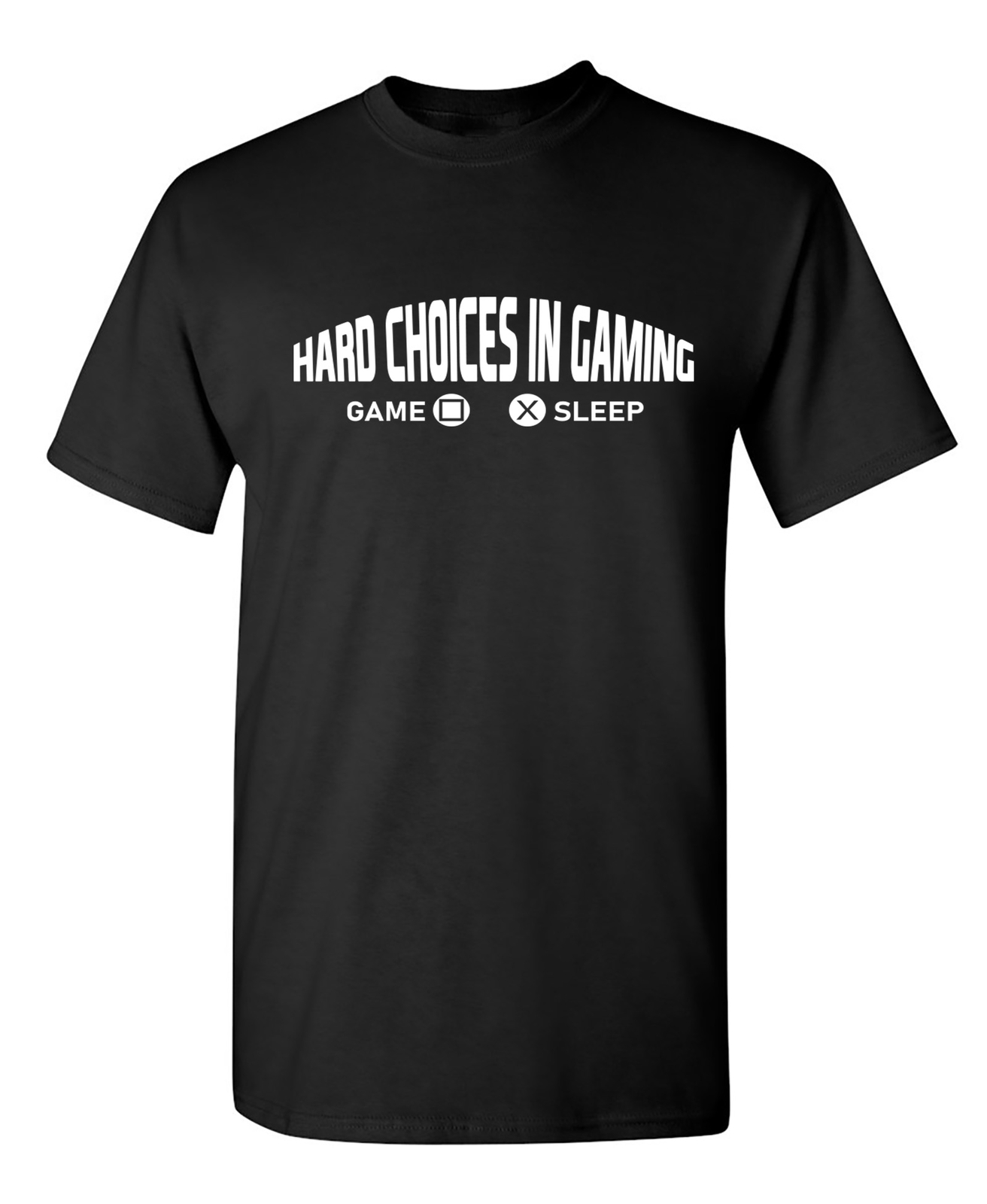 Hard Choices In Gaming Sarcastic Humor Graphic Novelty Funny T Shirt