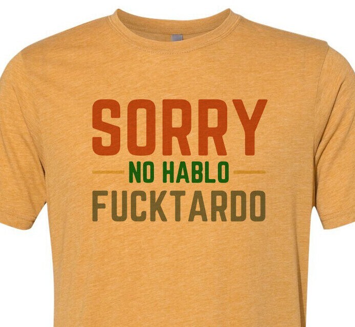 No Hablo Fu*ktardo - When it just has to be said - Unisex - Top Seller on Ebay gallery