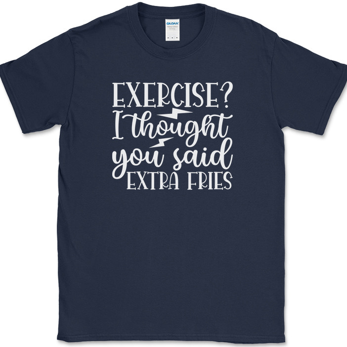 Exercise I Thought You Said Extra Fries T-Shirt Funny Gym Fitness Workout Tee gallery