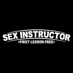 Sex Instructor First Lesson Free Sarcastic Novelty Funny T-Shirts