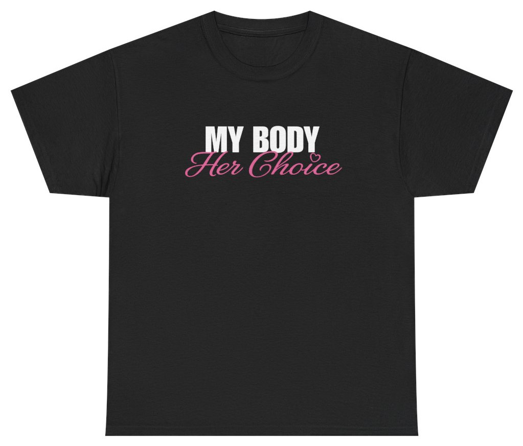 My Body Her Choice Tee | Funny Graphic Tee | Unethical Threads gallery