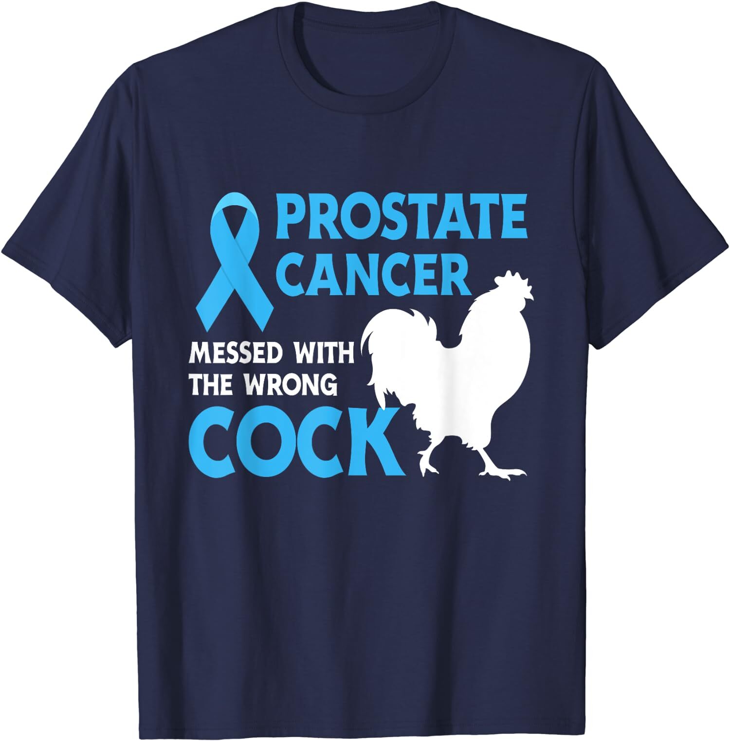 Prostate Cancer Messed With The Wrong Cock Cancer T-Shirt gallery