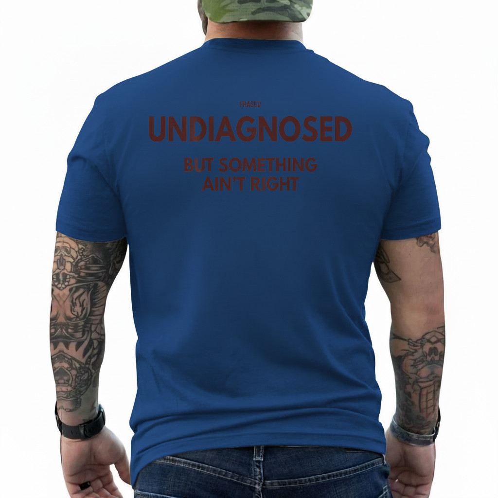 Undiagnosed But Something Ain't Right (on Back) T-Shirt gallery