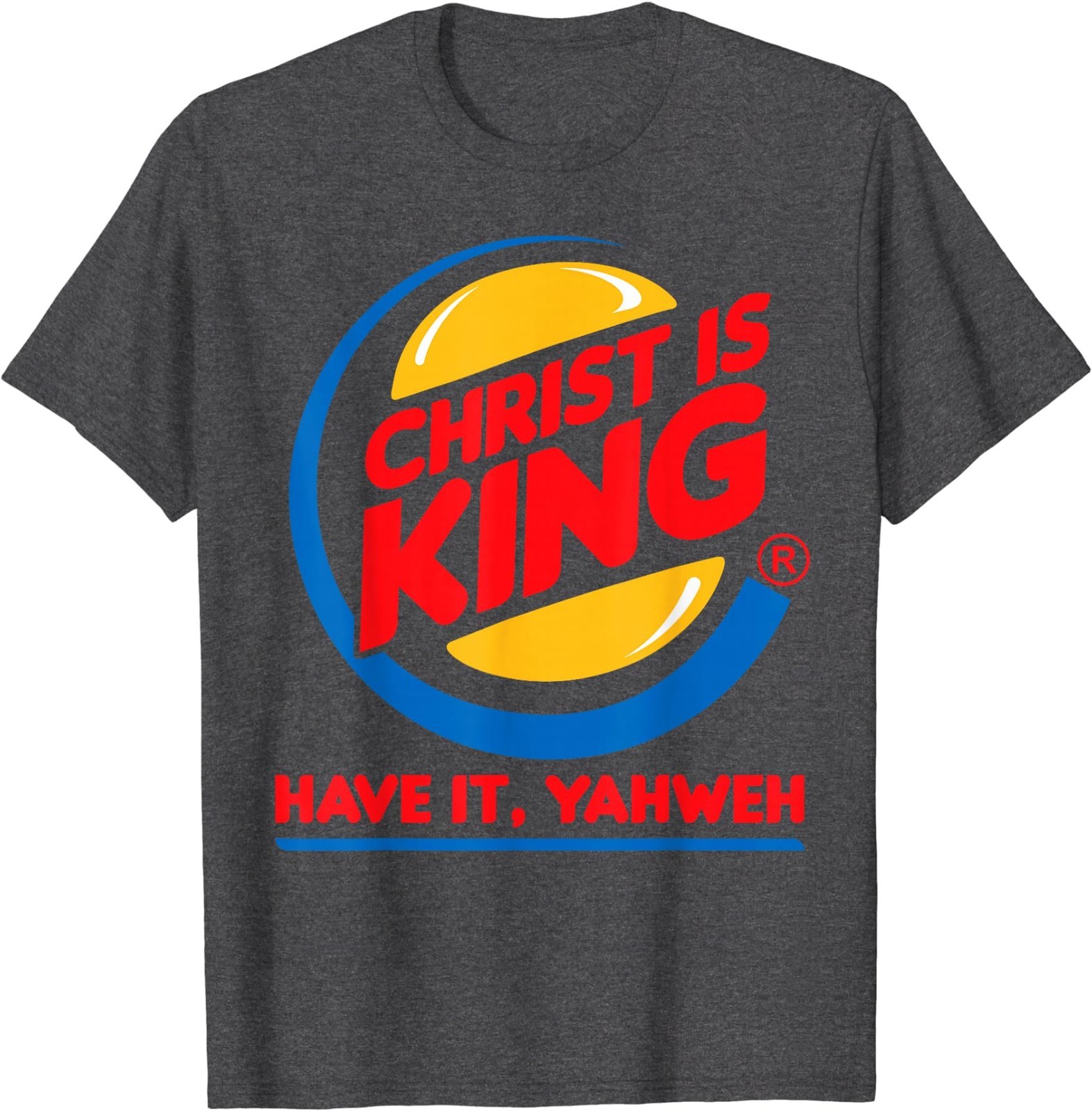 Funny Christ is King Have It God Jesus Christian Religious T-Shirt gallery