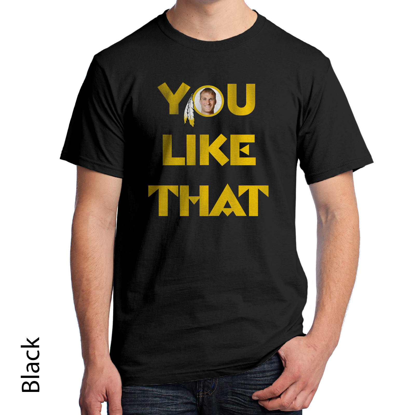 You Like That! T-Shirt Kirk Cousins Washington Redskins Slogan 912 gallery