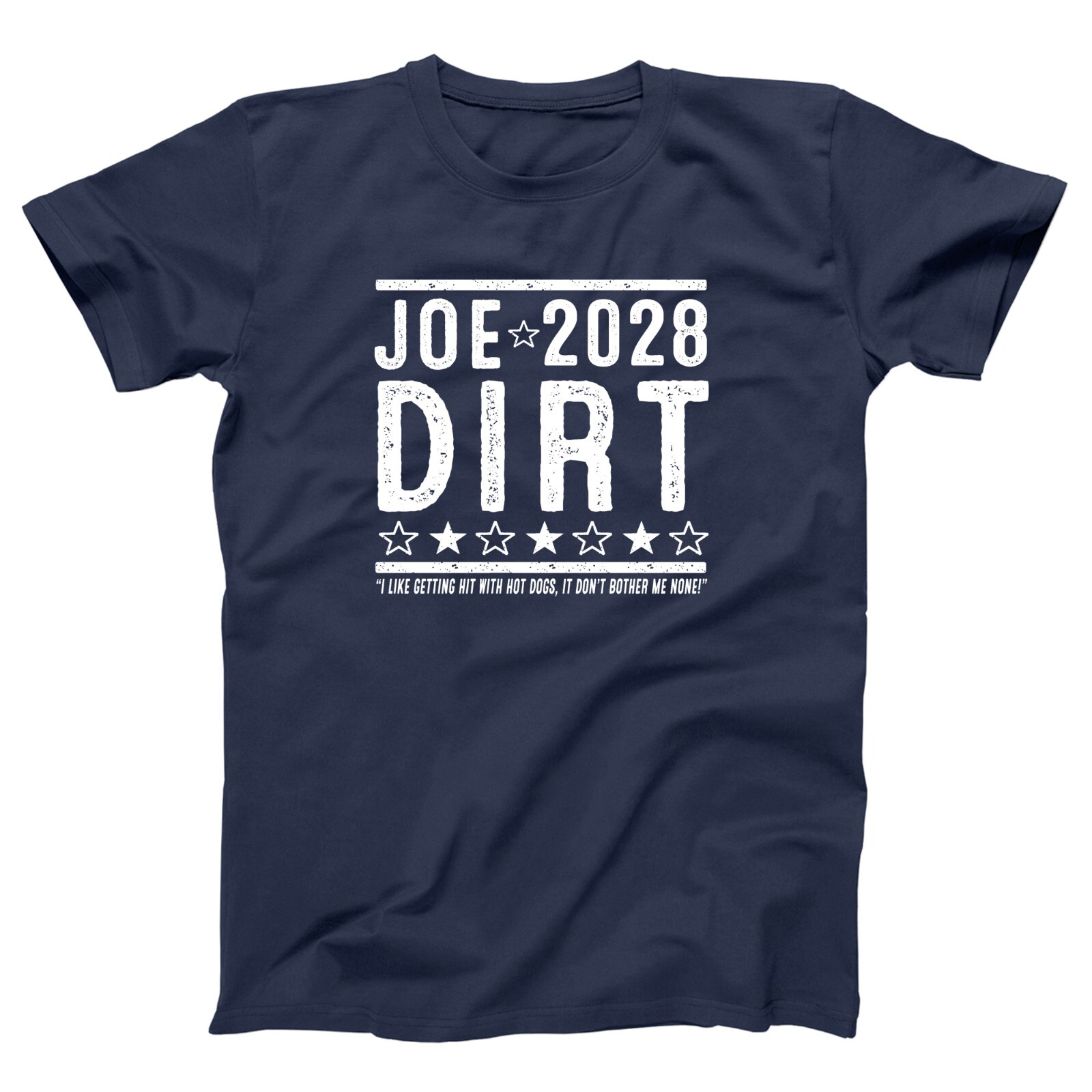 Joe Dirt 2028 Election – funny hillbilly humor movie Xs-5x Unisex Soft Tshirt