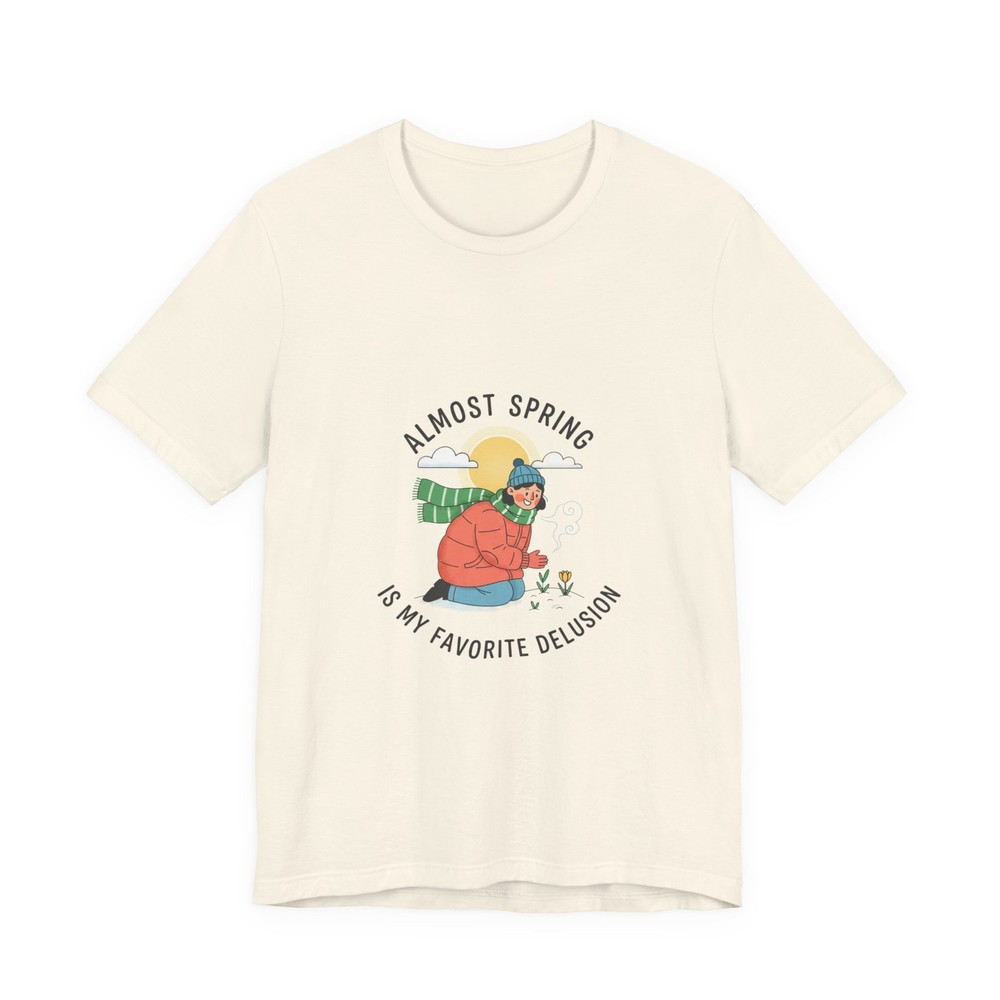 Almost Spring Delusion Tee | spring tease, thaw humor