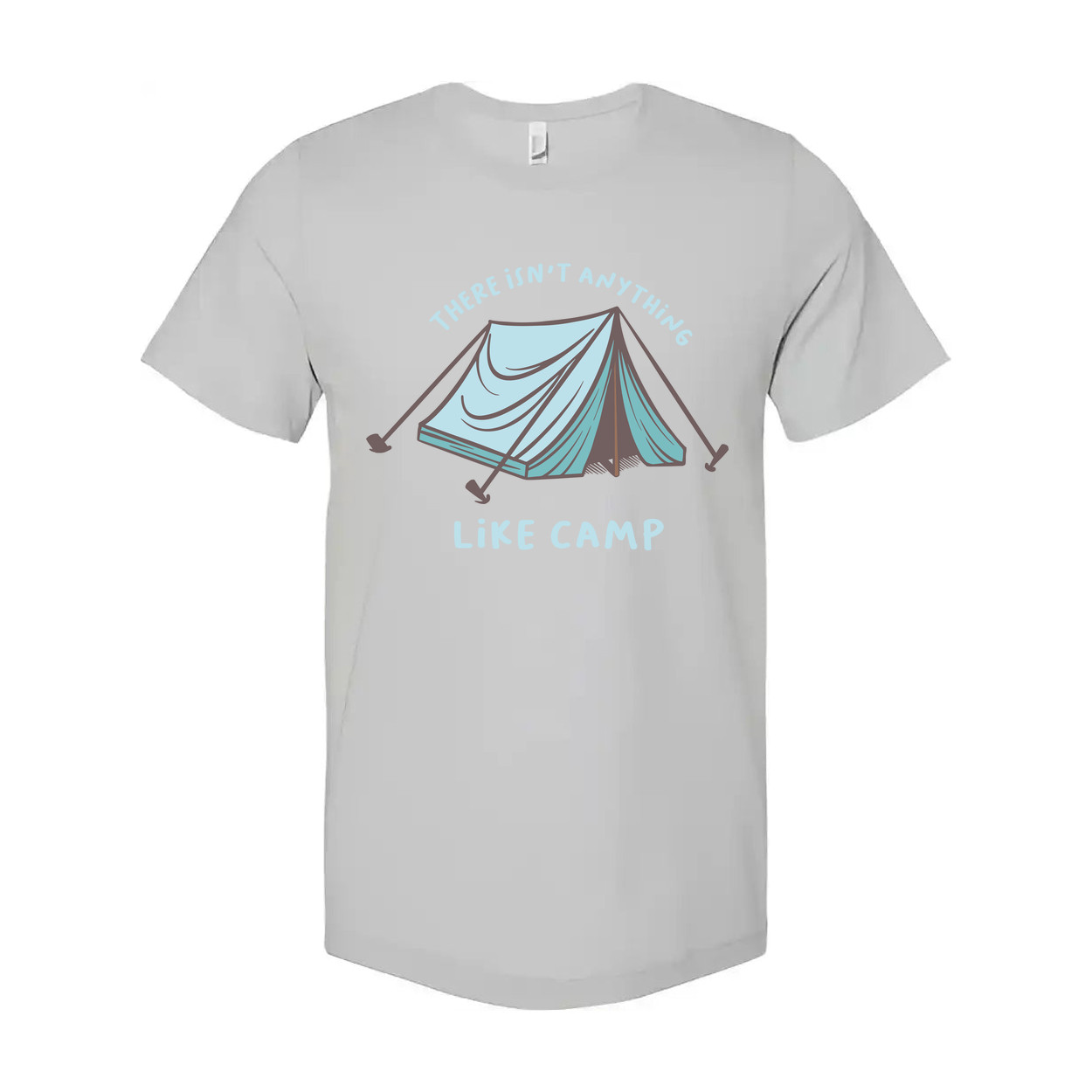 There Isn’t Anything Like Camp Tent Graphic T Shirt