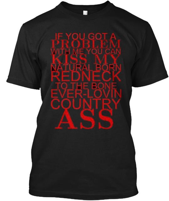 KISS MY COUNTRY ASS T-Shirt Made in the USA Size S to 5XL