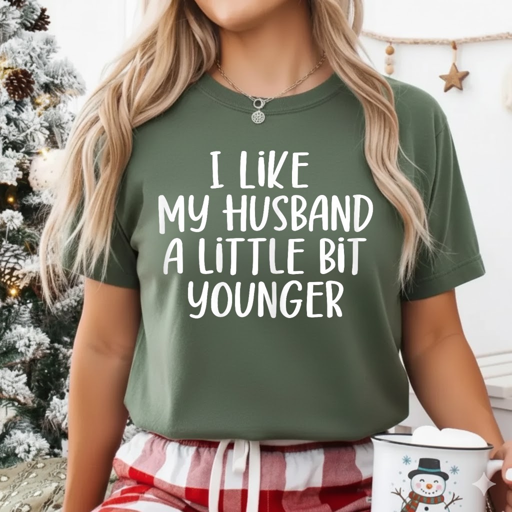 Womens I Like My Husband A Little Bit Younger Funny Saying Women T-Shirt gallery