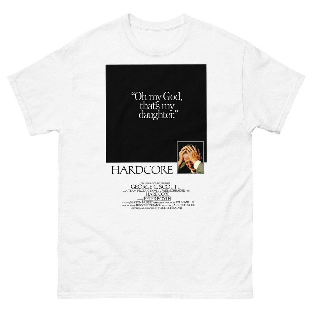 Hardcore (1979), “Oh god, thats my daughter” Paul Schrader, George Unisex Shirt