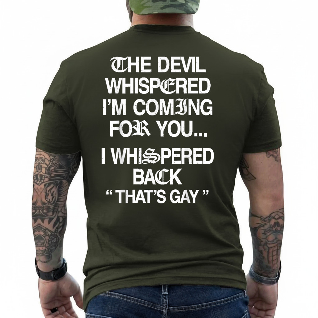 The Devil Whispered I'm Coming for You I Whispered On Back T-Shirt gallery