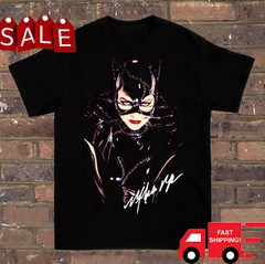 Signed Michelle Pfeiffer Catwoman Shirt Classic Black Unisex S-2345XL 1H0214