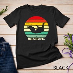 Oh Chute – Skydiving Skydive Sky Diving Skydiver T-Shirt Unisex T-shirt