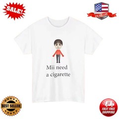 Mii Need A Cigarette Retro Shirt, Unisex Shirt, Inappropriate Dank Meme Shirt