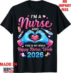 I’m A Nurse and This is My Week Happy Nurse Week 2026 Nurses Kids Adult T-Shirt