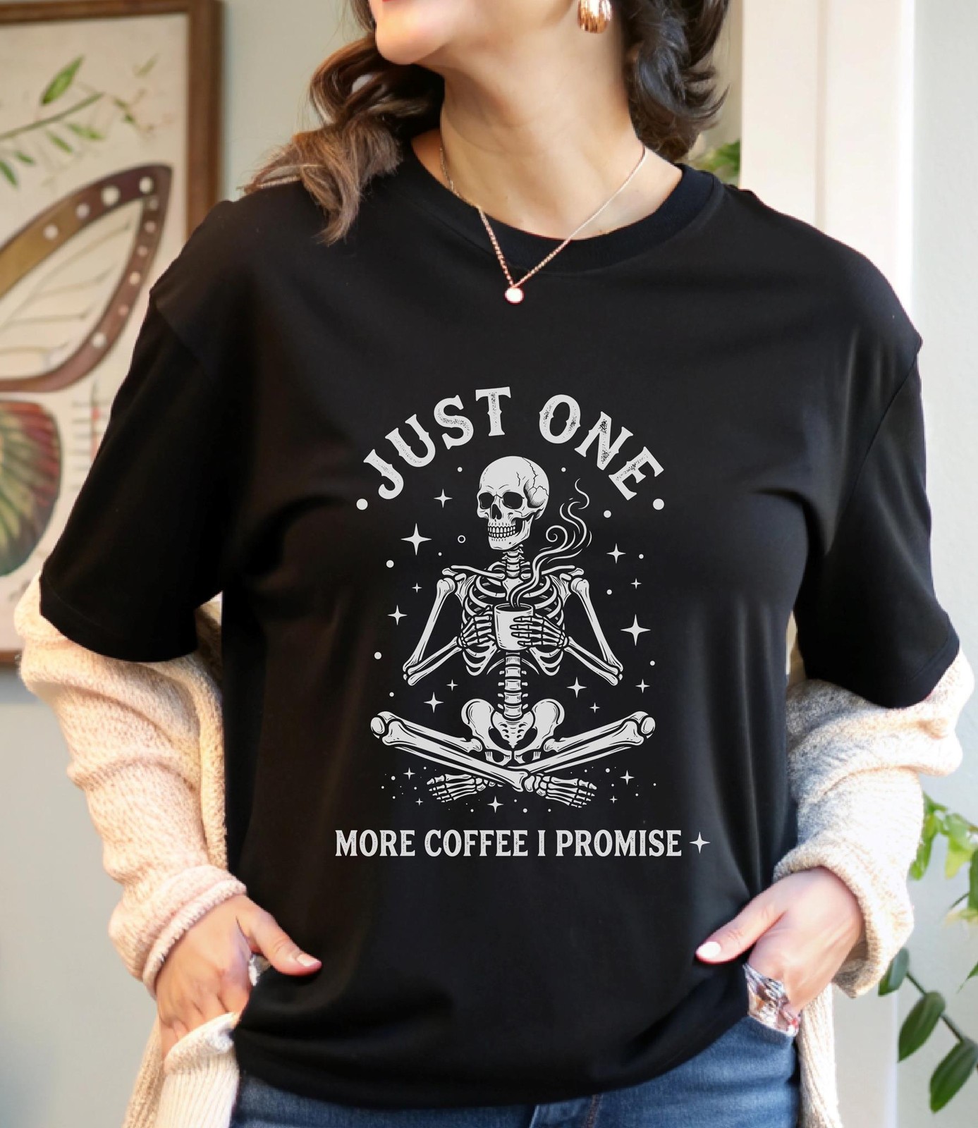 Just One More Coffee I Promise T-Shirt, Funny Skeleton Coffee Lover Tee, Spooky