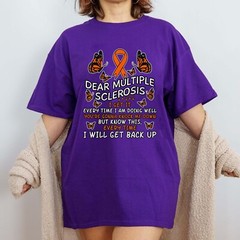 Dear Multiple Sclerosis Multiple Patient Awareness T-Shirt