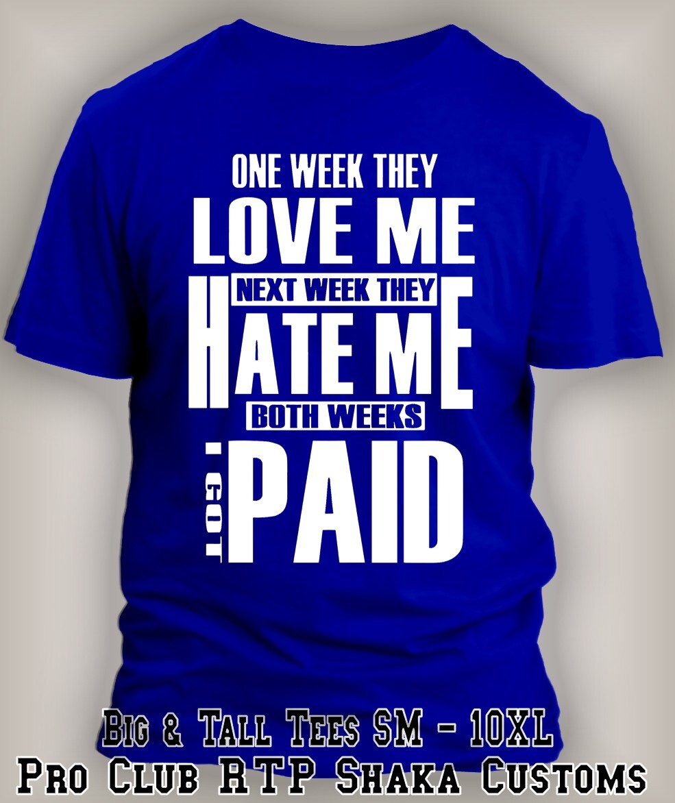 One Week They Love Me Tee Royal Blue Shirt Streetwear Hip Hop Graphic Big Tall gallery